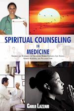 SPIRITUAL COUNSELING IN MEDICINE: Theories and Techniques of Counseling During Stressful Life Events, Severe Illnesses, and Palliative Care 