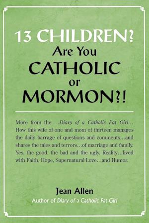 13 Children? Are you Catholic or Mormon?!