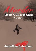 Murder Stalks a Beloved Child