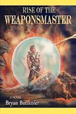 Rise of the Weaponsmaster