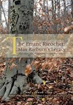 Errant Ricochet: Max Raeburn's Legacy