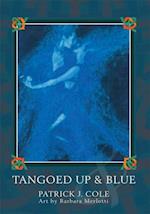 Tangoed up & Blue