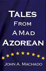 Tales from a Mad Azorean