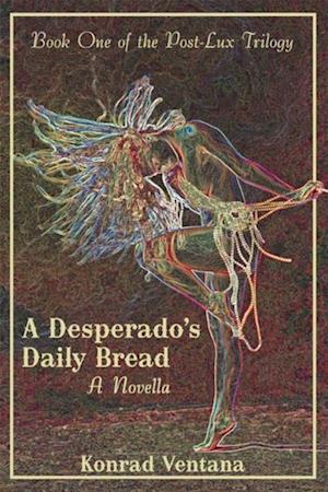 Desperado's Daily Bread