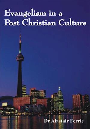 Evangelism in a Post Christian Culture