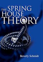 The Spring House Theory