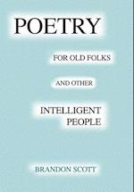 Poetry for Old Folks and Other Intelligent People