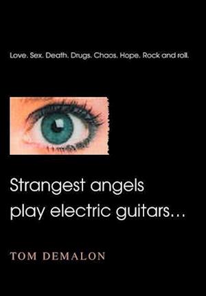 Strangest Angels Play Electric Guitars...