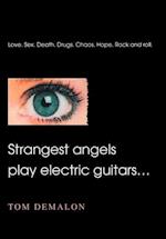 Strangest Angels Play Electric Guitars...