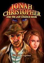 Jonah Christopher and the Last Chance Mass