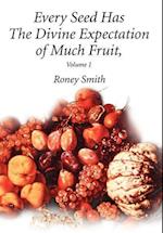 Every Seed Has the Divine Expectation of Much Fruit, Volume 1