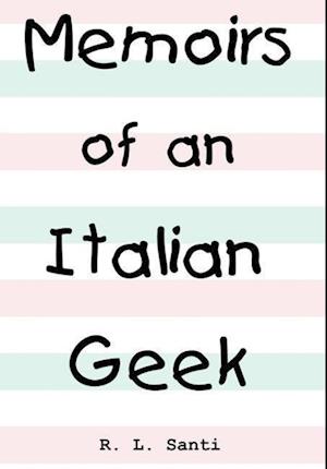 Memoirs of an Italian Geek