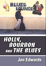 Holly, Bourbon and the Blues