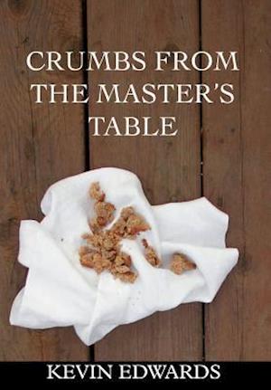 Crumbs from the Master's Table