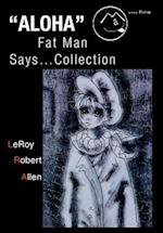 Aloha Fat Man Says...Collection