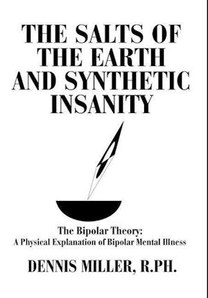 The Salts of the Earth and Synthetic Insanity