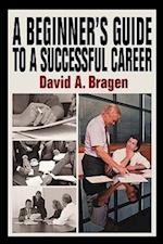 A Beginner's Guide to a Successful Career