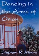 Dancing in the Arms of Orion
