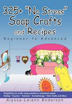 325+ No Stress Soap Crafts and Recipes