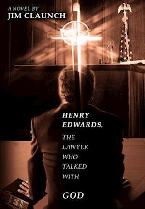 Henry Edwards, the Lawyer Who Talked with God