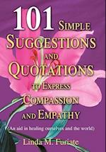 101 Simple Suggestions and Quotations to Express Compassion and Empathy