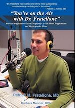 "You're on the Air with Dr. Fratellone"