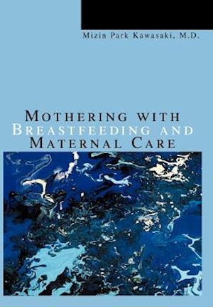 Mothering with Breastfeeding and Maternal Care