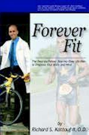 Forever Fit:The Easy-to-Follow, Step-by-Step Life Plan to Improve Your Body and Mind