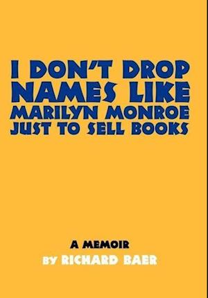 I Don't Drop Names like Marilyn Monroe Just to Sell Books