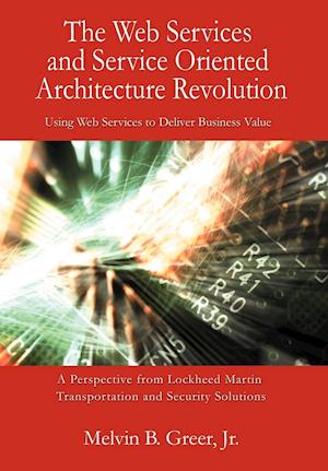 The Web Services and Service Oriented Architecture Revolution