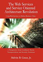 The Web Services and Service Oriented Architecture Revolution