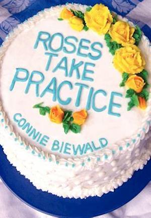 Roses Take Practice