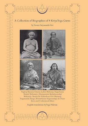 A Collection of Biographies of 4 Kriya Yoga Gurus by Swami Satyananda Giri