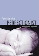 Pursuit of a Perfectionist