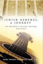 Jewish Renewal: A Journey: The Movement's History, Ideology, and Future 