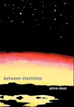 Between Eternities