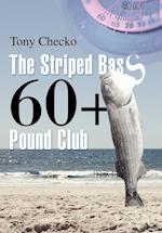 The Striped Bass 60+ Pound Club