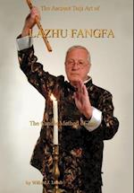 The Ancient Taiji Art of Lazhu Fangfa