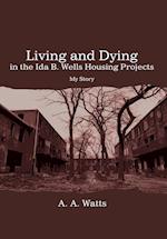 Living and Dying in the Ida B. Wells Housing Projects