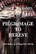 Pilgrimage to Heresy