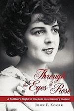 Through the Eyes of Rose: A Mother's Flight to Freedom in a Memory Mosaic 