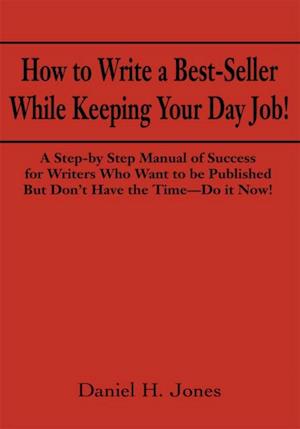 How to Write a Best-Seller While Keeping Your Day Job!