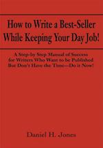 How to Write a Best-Seller While Keeping Your Day Job!