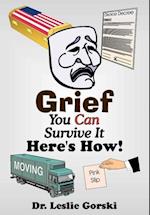 Grief You Can Survive It--Here S How!