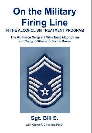 On the Military Firing Line in the Alcoholism Treatment Program