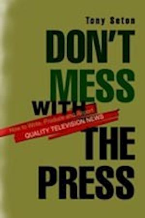 Don't Mess with the Press