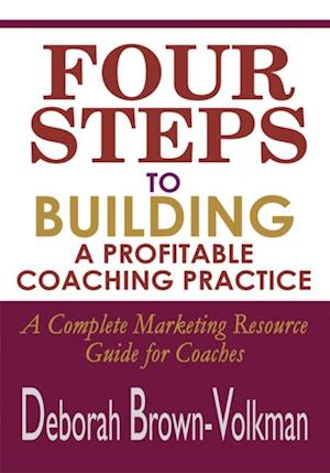 Four Steps To Building A Profitable Coaching Practice