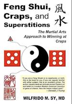 Feng Shui, Craps, and Superstitions: The Martial Arts Approach to Winning at Craps 