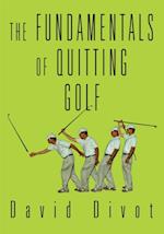 Fundamentals of Quitting Golf