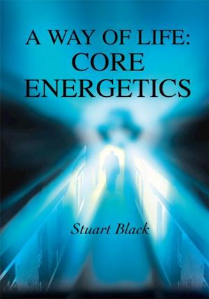 Way of Life: Core Energetics